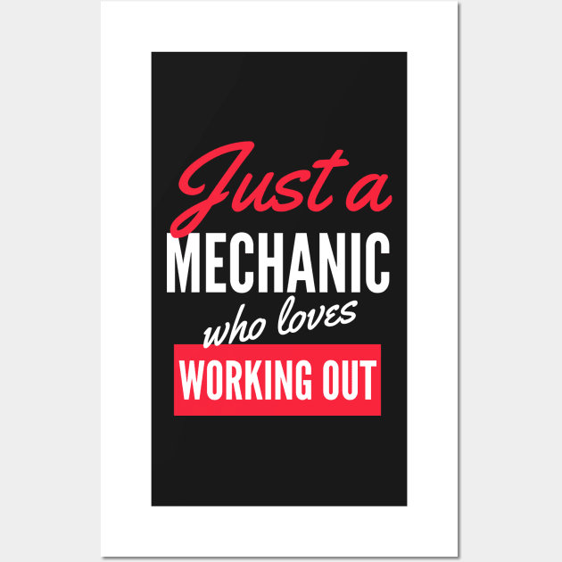 Just A Mechanic Who Loves Working Out - Gift For Men, Women, Working Out Lover Wall Art by Famgift